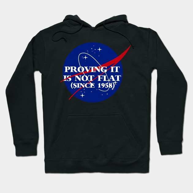 PROVING IT IS NOT FLAT SINCE 1958 Hoodie by remerasnerds